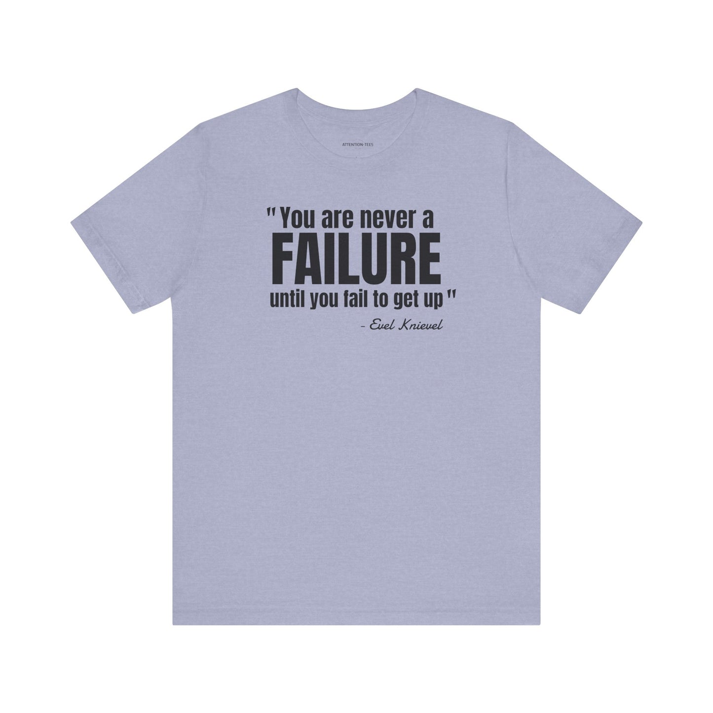 You are never a failure until you fail to get up Evel Knievel Quote - Unisex Jersey SS T-shirt