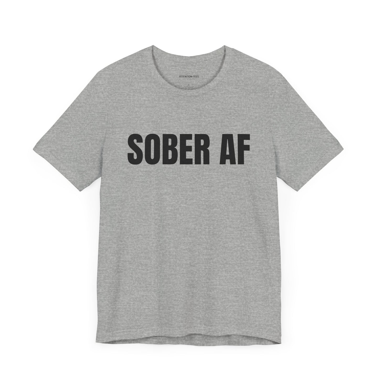 SOBER AF - Unisex T-shirt