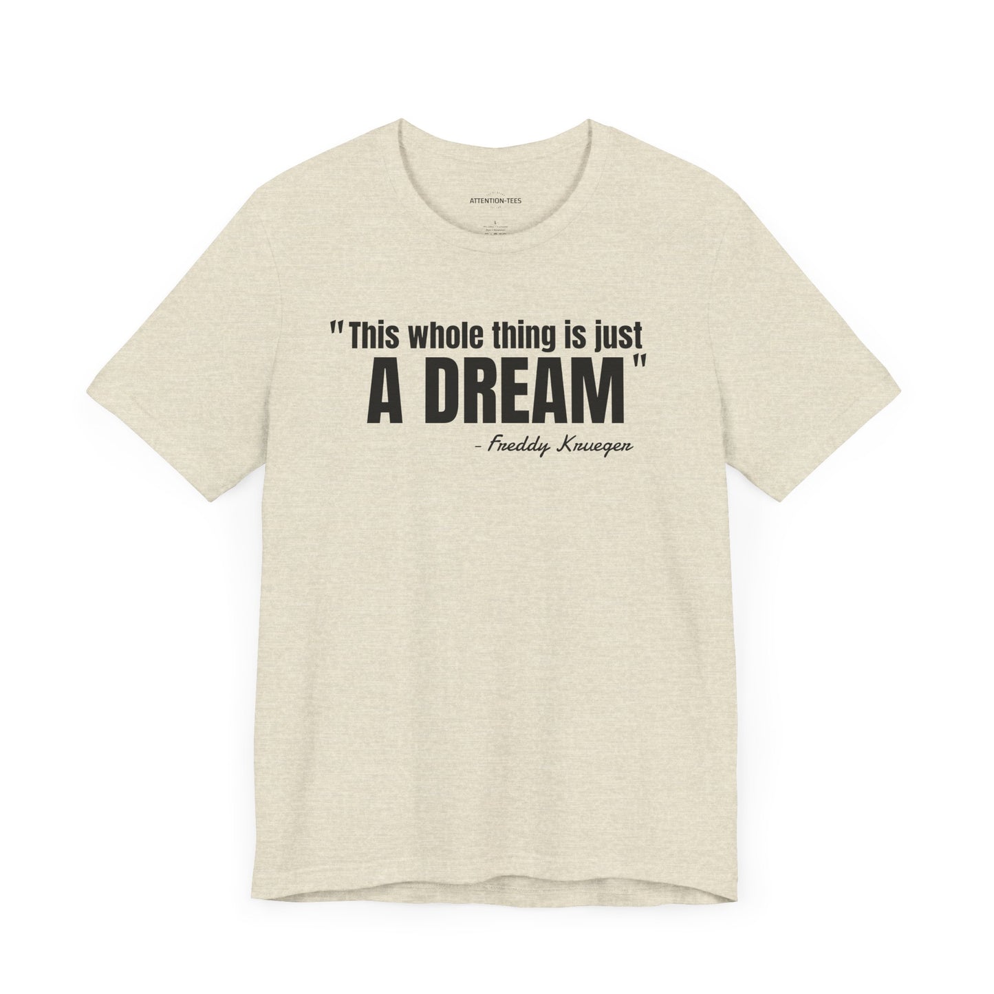 This whole thing is a dream Freddy Krueger Quote - Unisex Jersey Short Sleeve T-shirt