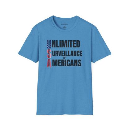 "Unlimited Surveillance of Americans" Patriotic Satire Tee